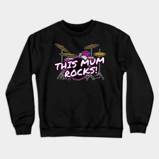 Mother's Day Drums This Mum Rocks Female Drummer Crewneck Sweatshirt